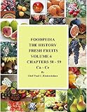 FOODPEDIA: THE HISTORY OF FRESH FRUITS. (VOLUME 6 OF 35): FOODPEDIA: THE HISTORY OF FRESH FRUITS (VOL. 6 OF 35) (FOODPEDIA: (35 BOOKS). THE HISTORY OF FRESH FRUITS) (English Edition)