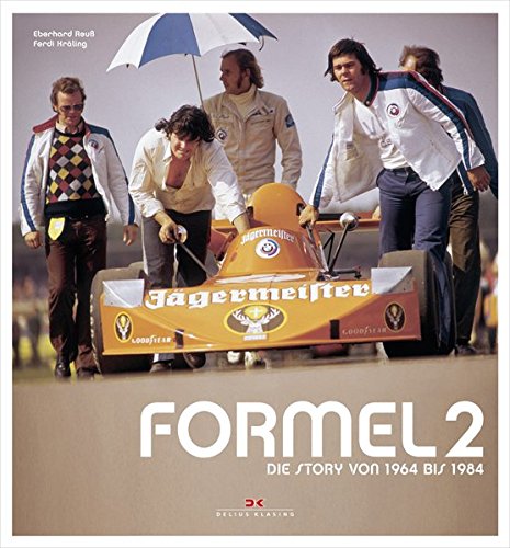 Formel 2: Die Story von 1964 bis 1984 Formel 2: Die Story von 1964 bis 1984