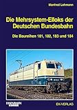  Die Mehrsystem-Elloks der Deutschen Bundesbahn: Die Baureihen 181, 182, 183 und 184 (EK-Baureihenbibliothek)