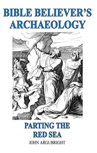 Bible Believer's Archaeology - Parting the Red Sea [Article]: Evidence for the Hebrew Exodus through the Red Sea