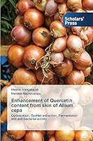 Enhancement of Quercetin Content from Skin of Allium Cepa 3639761995 Book Cover