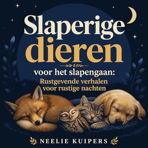 『Slaperige dieren voor het slapengaan: Rustgevende verhalen voor rustige nachten』のカバーアート