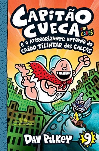 Capitão Cueca e o aterrorizante retorno do Caído Tilintar das Calças - Em cores!: 9