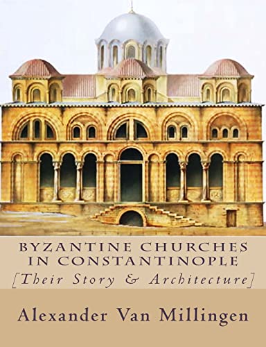 Byzantine Churches in Constantinople: [Their St... 1507718225 Book Cover