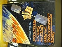 Digital Communications With Fiber Optics and Satellite Applications 0132130181 Book Cover
