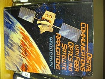 Hardcover Digital Communications With Fiber Optics and Satellite Applications Book