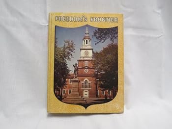 Freedom's frontier: A history of our country (The American frontier series)