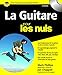 La Guitare pour les nuls (+ 1CD audio). - Mark Phillips, Jon Chappell