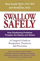 Swallow Safely. How Swallowing Problems Threaten the Elderly and Others. A Caregiver's Guide Dysphagia: Recognition, Treatment, and Prevention 098196012X Book Cover