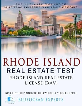 Rhode Island Real Estate Test: Rhode Island Real Estate License Exam: Best Test Prep Book to Help You Get Your License: The Ultimate Workbook: ... Test Prep Book to Help You Get Your License!)