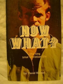 Paperback Now What? Charting Your Christian Life Book