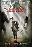 The Bigfoot Files: The Reality of Bigfoot in North America