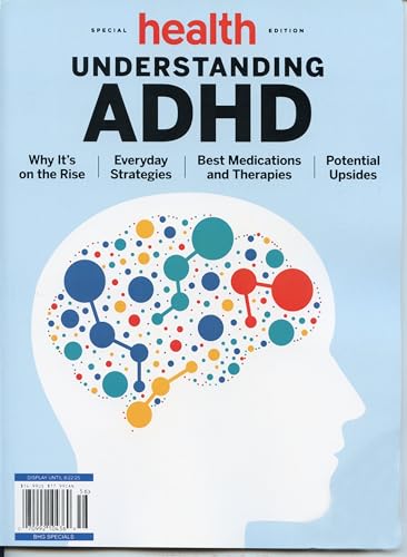 Health Magazine Special Edition. Understanding ADHD. Why It's On ...
