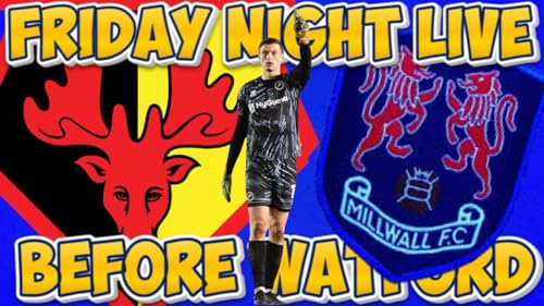 FRIDAY NIGHT LIVE BEFORE WATFORD Podcast Por  arte de portada