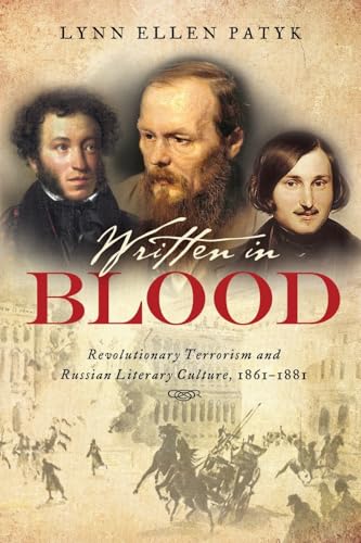 Written in Blood: Revolutionary Terrorism and Russian Literary Culture, 1861–1881
