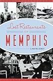 Lost Restaurants of Memphis (American Palate)