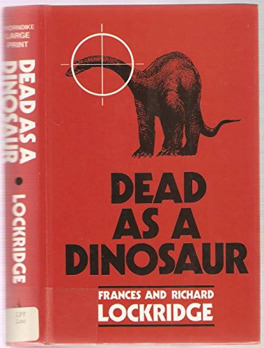 Dead As a Dinosaur: A Mr. and Mrs. North Myster... [Large Print] 1560541296 Book Cover