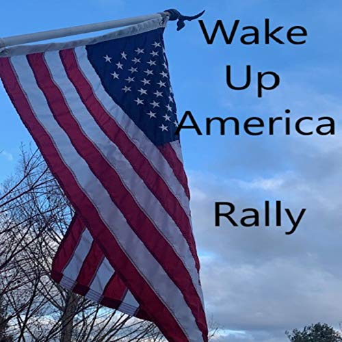 Wake up America [Explicit] von Rally bei Amazon Music Amazon.de