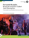 Brazilian and Afro-Cuban Jazz Conception: 17 Intermediate Tunes With Additional Exercises and Grooves, Book & Online Audio (Advance Music: Brazilian and Afro-Cuban Jazz Conception)