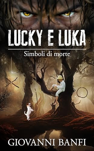 Lucky e Luka: Simboli di morte (Italian Edition)