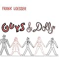 Guys & Dolls Broadway | Frank Loesser Musical Songbook and Vocal Score Collection for Voice Students and Performers | Complete Vocal Score for Study Rehearsal and Stage Preparation