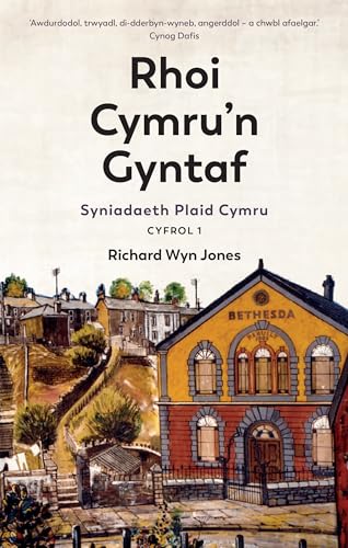 Rhoi Cymru’n Gyntaf: Syniadaeth Plaid Cymru: Cyfrol 1 (Welsh Edition)
