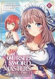The Cursed Sword Master's Harem Life: By the Sword, For the Sword Vol. 6