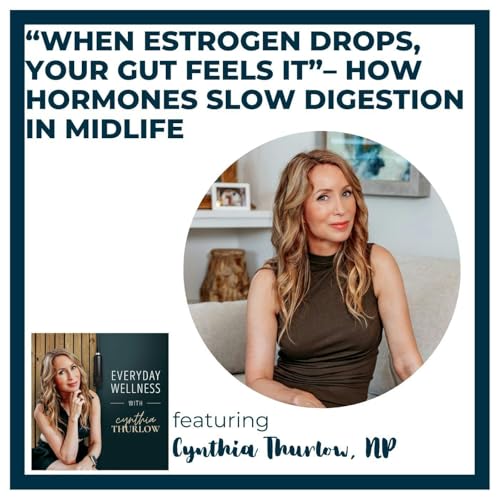 Ep. 596 &ldquo;When Estrogen Drops, Your Gut Feels It&rdquo; &ndash; How Hormones Slow Digestion in Midlife | Menopause, Perimenopause & Gut Health