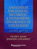 Anesthesia for Genetic, Metabolic, And Dysmorphic Syndromes of Childhood