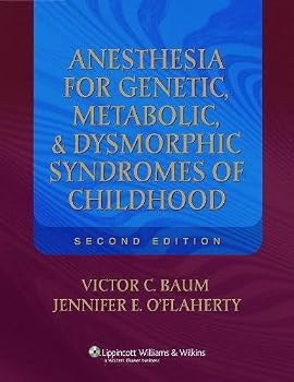 Anesthesia for Genetic, Metabolic, and Dysmorphic Syndromes of Childhood
