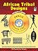 African Tribal Designs CD-ROM and Book (Dover Electronic Clip Art)