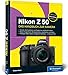 Nikon Z 50: 100% Praxiswissen und Expertentipps zu Ihrer Kamera und ihrer günstig Kaufen-Nikon Z 50: 100% Praxiswissen und Expertentipps zu Ihrer Kamera