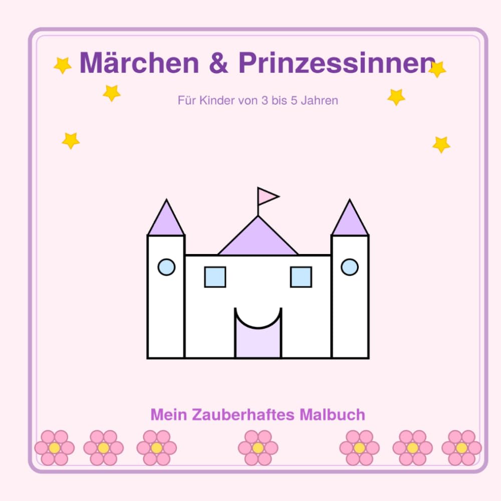 Mein Zauberhaftes Malbuch: Märchen & Prinzessinnen