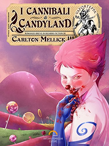 I Cannibali di Candyland (Vaporteppa Vol. 18) I Cannibali di Candyland (Vaporteppa Vol. 18)
