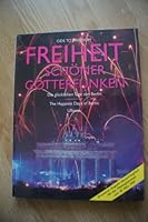 Freiheit, schöner Götterfunken =: Ode to freedom : die glücklichen Tage von Berlin 3550079990 Book Cover