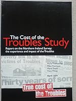 The Cost of the Troubles Study: Report on the Northern Ireland Survey : the Experience and Impact of the Troubles 0953330559 Book Cover