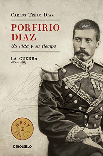 Porfirio Díaz. Su vida y su tiempo I: La guerra... [Spanish] 6073178824 Book Cover