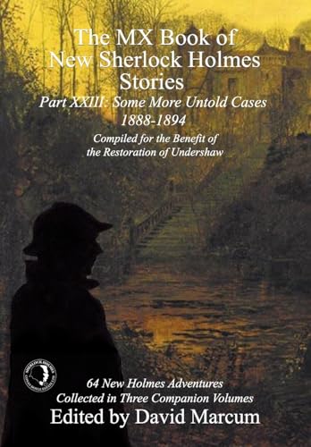 Part XXIII: 1888-1894 (By: Dacre Stoker,Will Murray,Matthew J. Elliott,Craig Janacek,Steven Philip Jones,Leverett Butts,Marcia Wilson,David Marcum,Mike Chinn,I.A. Watson,Paul D. Gilbert,Hugh Ashton,Shane Simmons,Tim Gambrell,Paul Hiscock,Margaret Walsh,Tracy J. Revels,Barry Clay,Margaret Walsh,Jane Rubino,Arthur Hall)