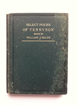 Hardcover Selected Poems of Tennyson Edited by William J. Rolfe - Revised and Enlarged 1895 Edition Book