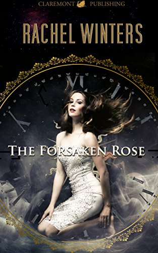 The Forsaken Rose: (Clean Young Adult, Fantasy Romance) (Rose Belmont Series) (English Edition)