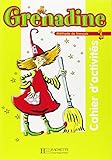 Grenadine: Niveau 1 Cahier D'Activites (French Edition)