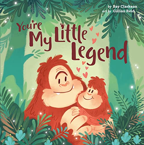 Image of You're My Little Legend (Hazy Dell Love & Nurture Books, 4)