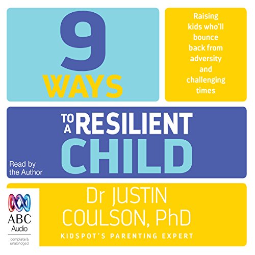 Justin Coulson - 9 Ways to a Resilient Child episode artwork