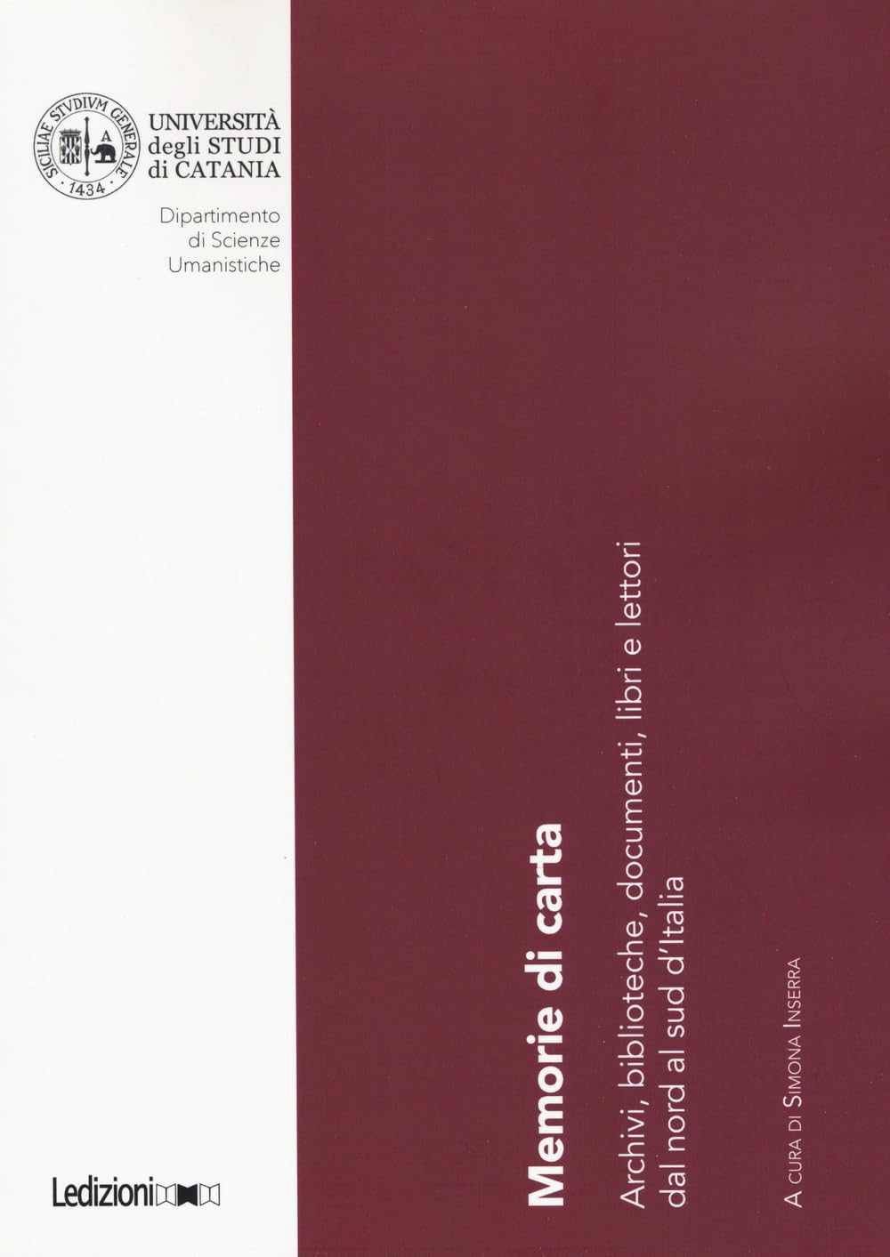 Memorie Di Carta. Archivi, Biblioteche, Documenti, Libri E Lettori Dal Nord Al Sud D’Italia - 4