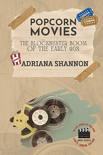 Popcorn Movies-The Blockbuster Boom of the Early 90s: An exploration of the blockbuster era (Lights, Camera, History: The Best Movies of 1980-2000)