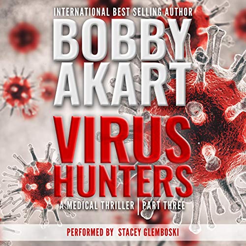 Virus Hunters 3 by Bobby Akart episode artwork