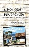 Por que Nicaragua?: Recuerdos de valor, peligro, y empeno (Spanish Edition)