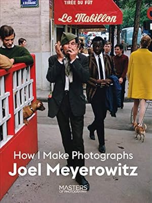 Book cover Joel Meyerowitz: How I Make Photographs
