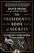 The President's Book of Secrets: The Untold Story of Intelligence Briefings to America's Presidents