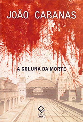 A coluna da morte: Sob o comando do tenente Cabanas